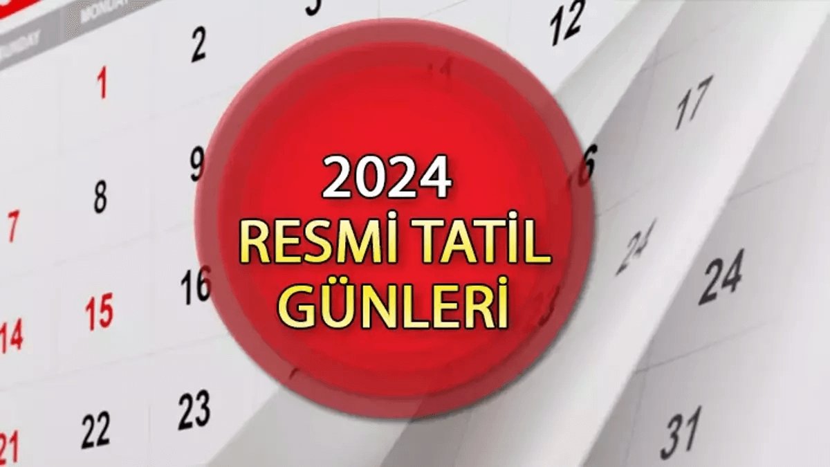 2024 resmi tatil takvimi! 2024 yılında Ramazan ve Kurban Bayramı ne